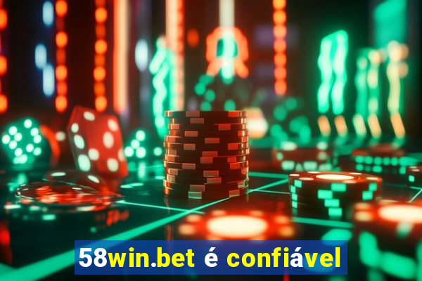 58win.bet é confiável